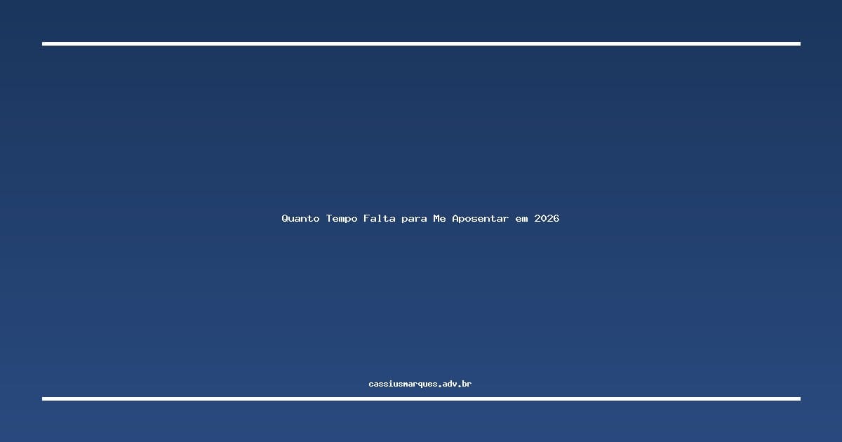 Quanto Tempo Falta para Me Aposentar: Calculadora INSS 1 Quanto Tempo Falta para Me Aposentar em 2026